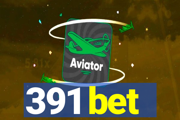 391 bet